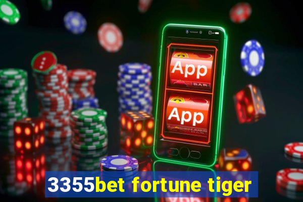 3355bet fortune tiger